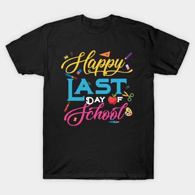 Happy last day of school t shirt students and teachers gift T-Shirt by HouldingAlastairss